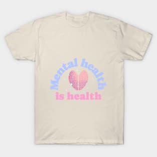 Mental health is health emotional mental health quotes T-Shirt